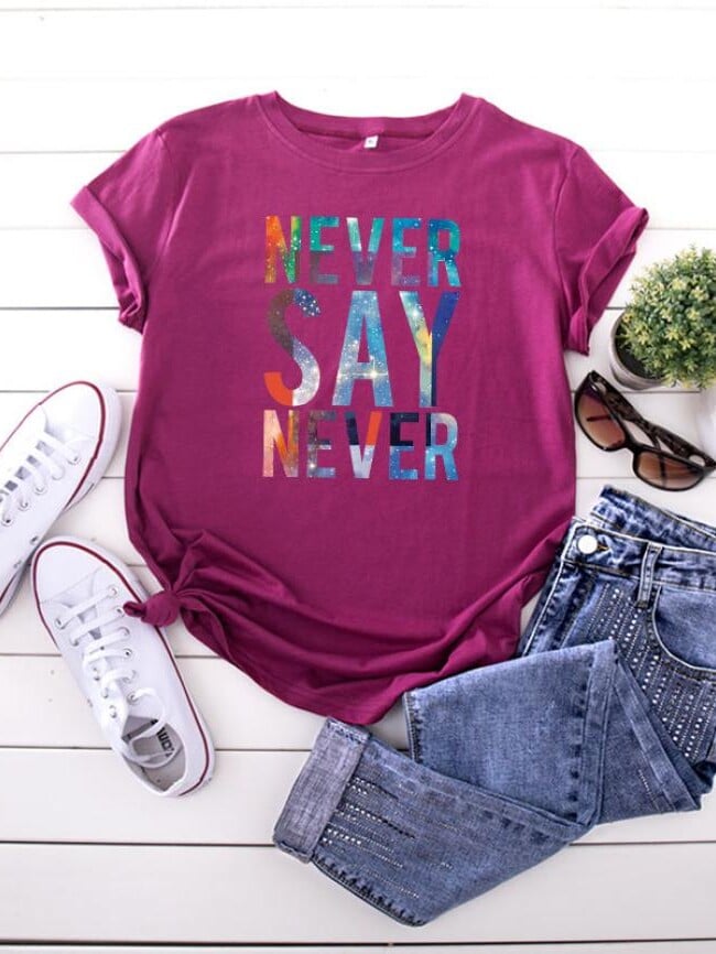 NEVER SAY Letter Print Short Sleeve T-Shirt